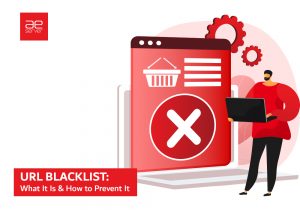 Read more about the article URL Blacklist: What It Is & How to Prevent It