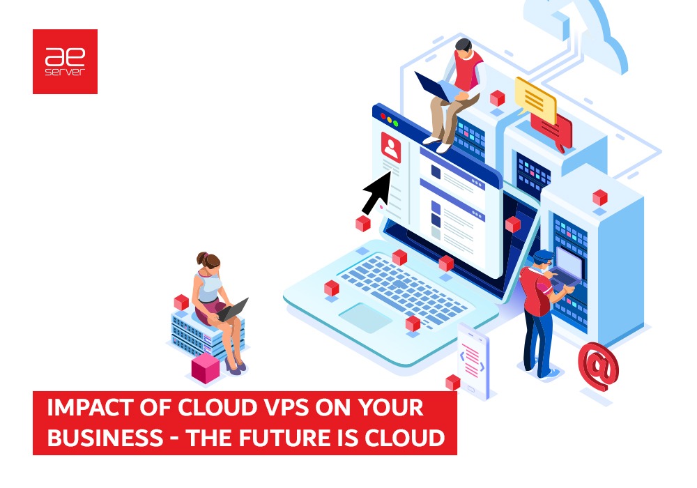 Read more about the article Impact of Cloud VPS on Your Business- The Future Is Cloud