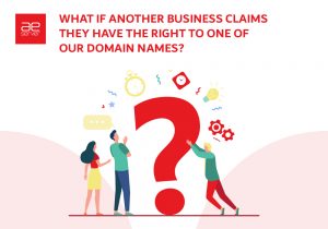 Read more about the article What if Another Business Claims They Have the Right to One of Our Domain Names?
