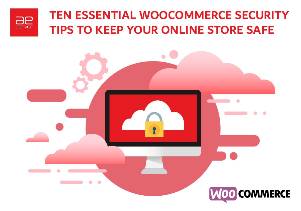 You are currently viewing Ten Essential WooCommerce Security Tips To Keep Your Online Store Safe
