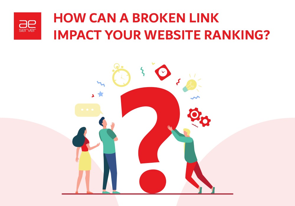 Read more about the article How Can a Broken Link Impact Your Website Ranking?