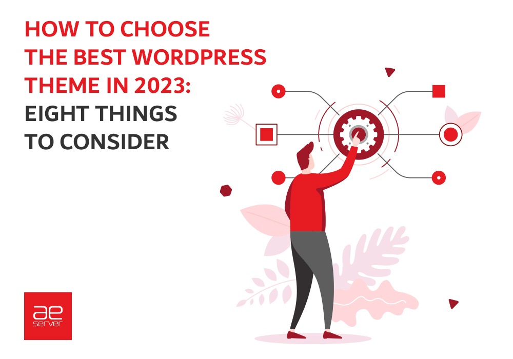 You are currently viewing How to Choose the Best WordPress Theme in 2023: Eight Things to Consider