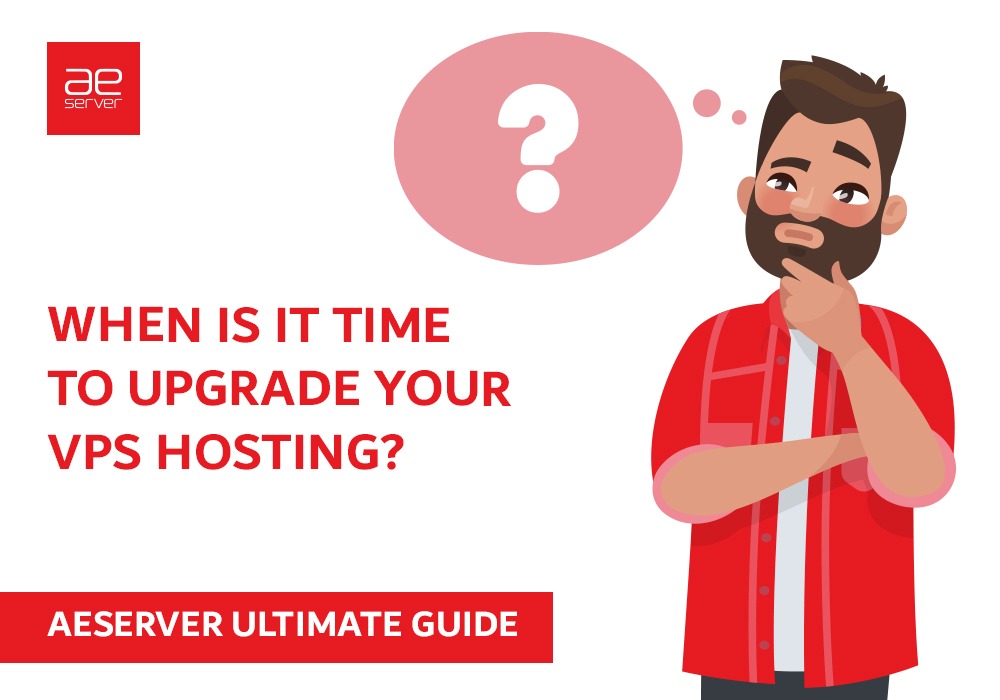 You are currently viewing When is it Time to Upgrade Your VPS Hosting?
