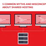 5 Common Myths and Misconceptions About Shared Hosting
