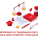 The Importance of Trademarks for Your Domain & How To Protect Your UAE Brand