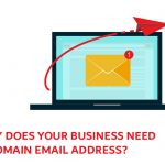 Why Does Your Business Need a Domain Email Address?