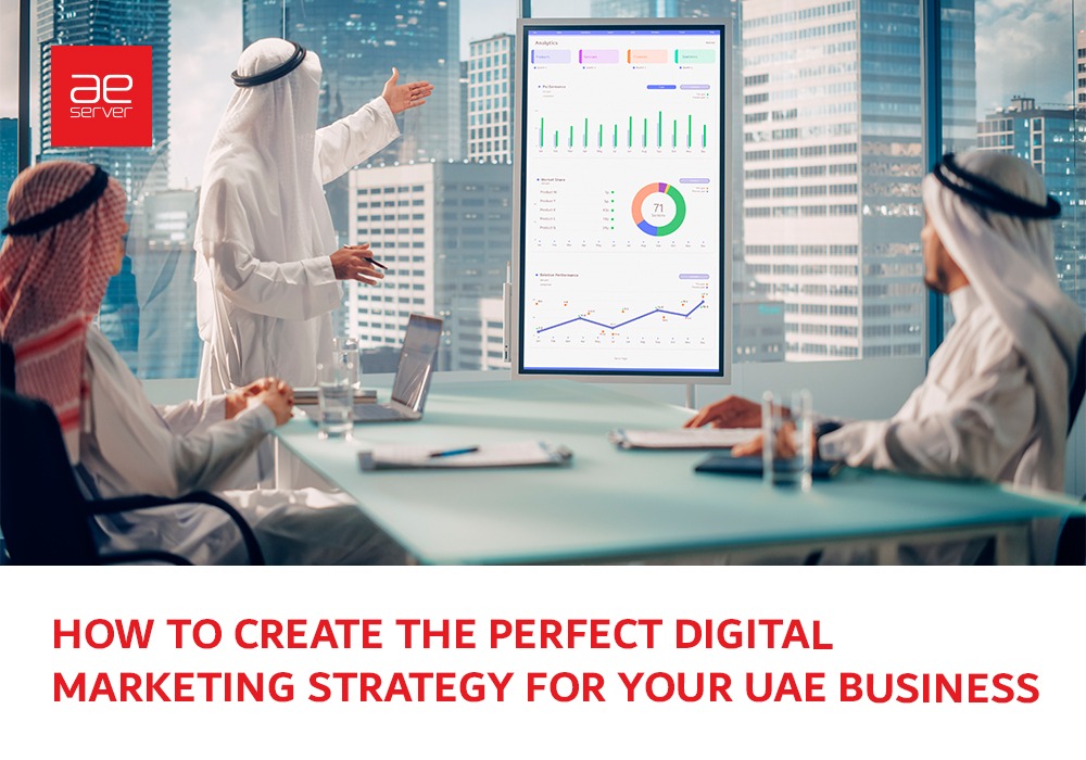 You are currently viewing How to Create the Perfect Digital Marketing Strategy for Your UAE Business