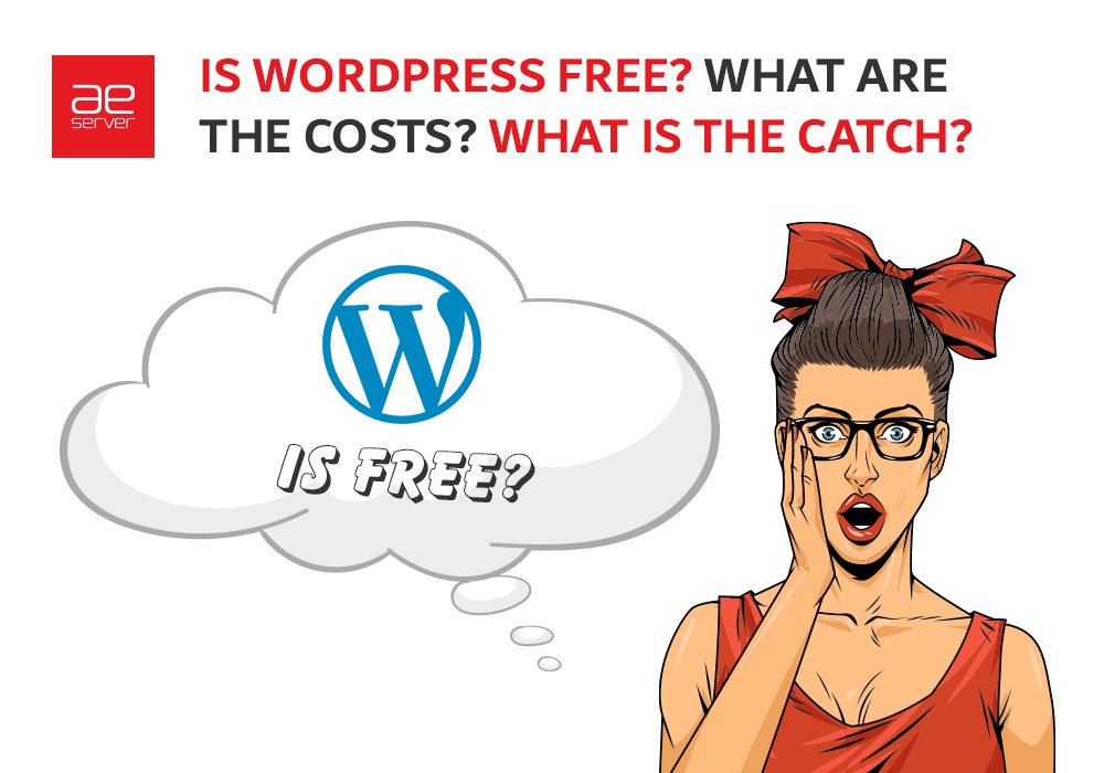 You are currently viewing Is WordPress Free? What are the Costs? Is there a Catch?