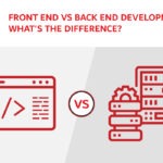 Front End vs Back End Development: What’s the Difference?