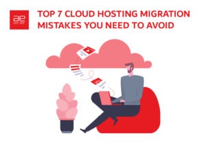 Read more about the article Top 7 Cloud Hosting Migration Mistakes You Need to Avoid