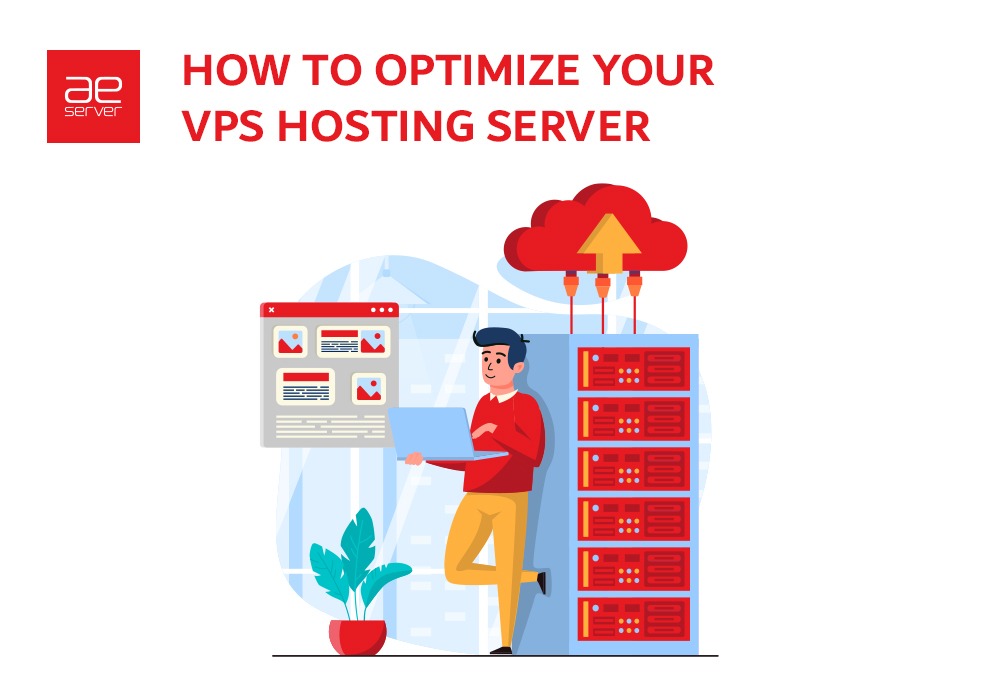 You are currently viewing How to Optimize Your VPS Hosting Server | AEserver Guide