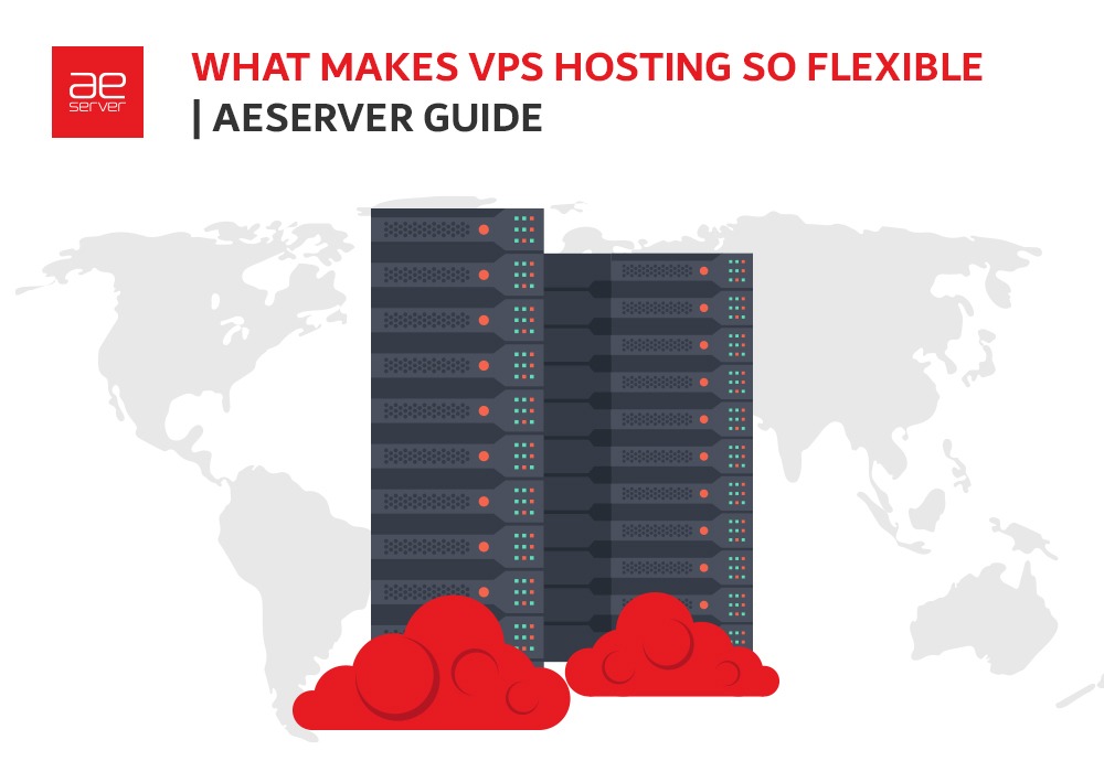 You are currently viewing What Makes VPS Hosting So Flexible | AEserver Guide