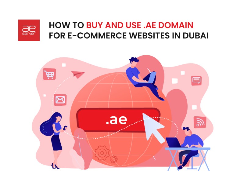 You are currently viewing How to Buy and Use .ae Domain for E-commerce Websites in Dubai