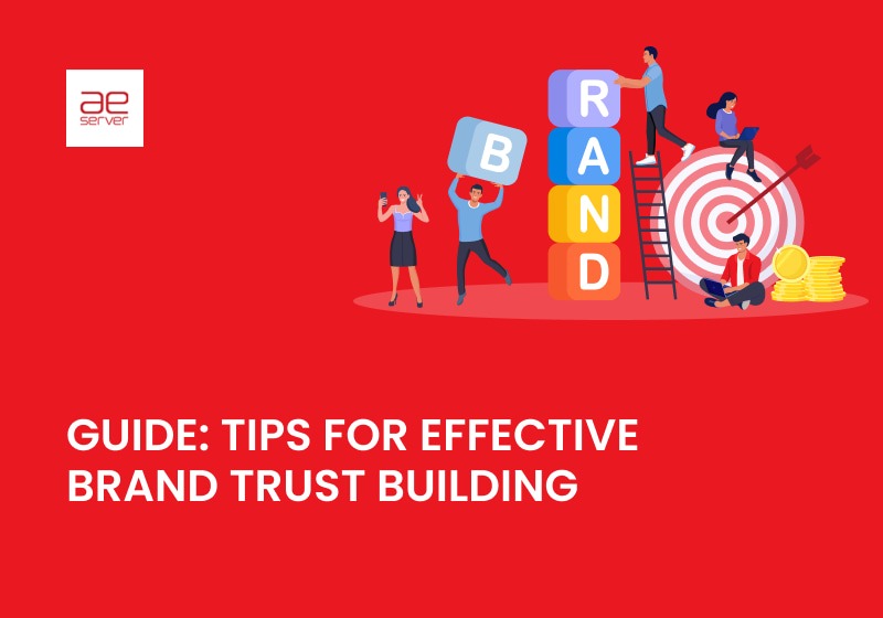 You are currently viewing Guide: Tips for Effective Brand Trust Building
