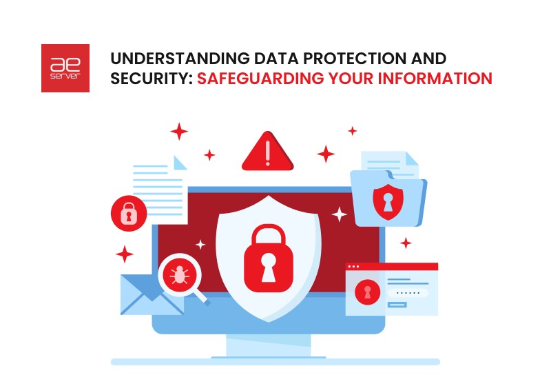 You are currently viewing Understanding Data Protection and Security: Safeguarding Your Information