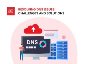 Read more about the article Resolving DNS Issues: Challenges and Solutions
