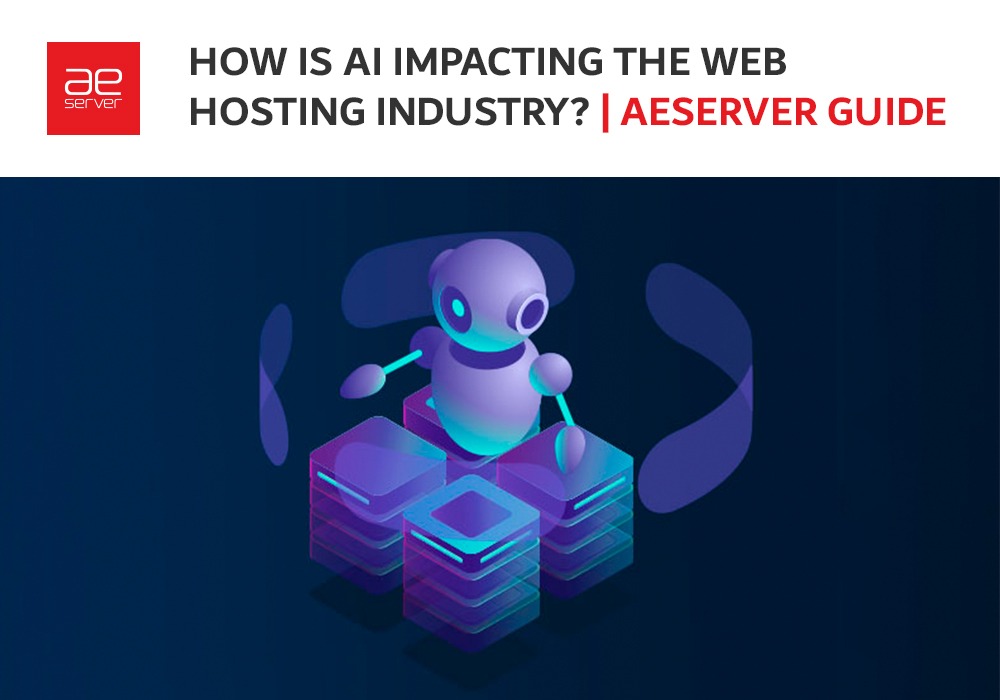 You are currently viewing How Is AI Impacting the Web Hosting Industry?