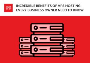 Read more about the article Incredible Benefits of VPS Hosting Every Business Owner Need to Know