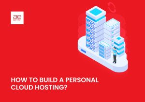 Read more about the article How to Build a Personal Cloud Hosting?