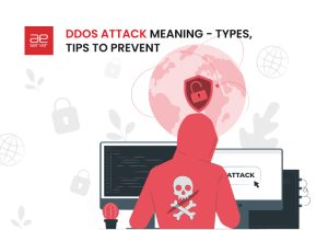 Read more about the article DDoS Attack Meaning – Types, Tips to Prevent