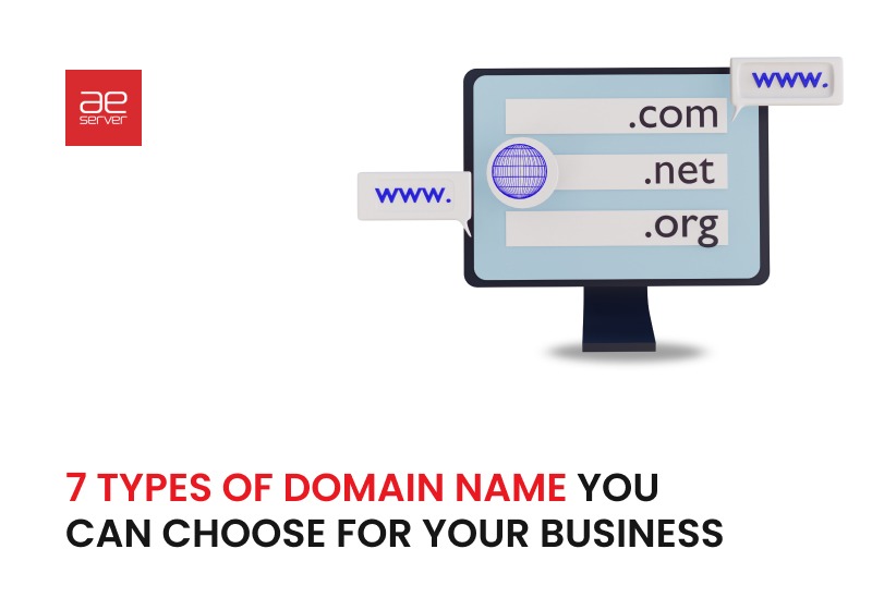 You are currently viewing 7 Types of Domain Name You Can Choose for Your Business