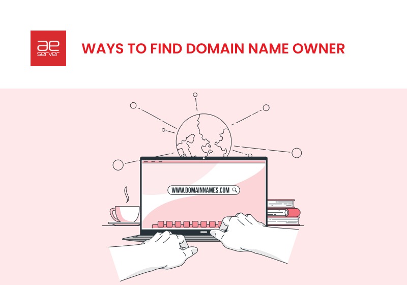 Read more about the article Ways to Find Domain Name Owner