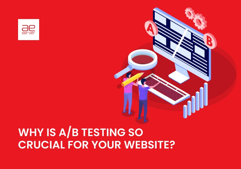 Read more about the article Why is A/B testing so crucial for Your Website?