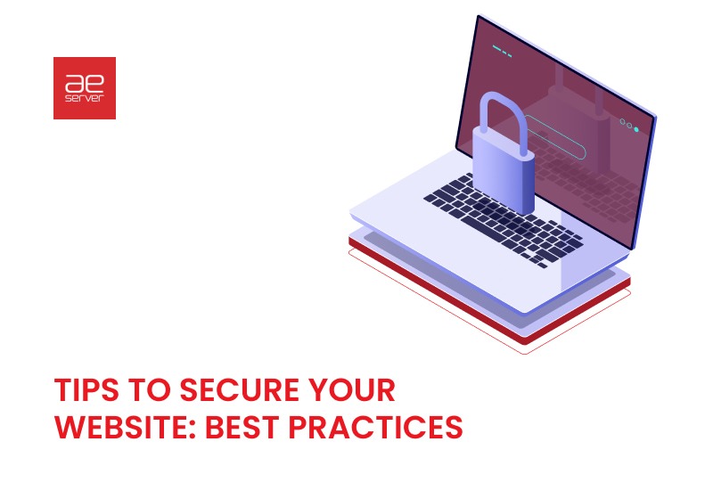 You are currently viewing Tips to Secure Your Website: Best Practices